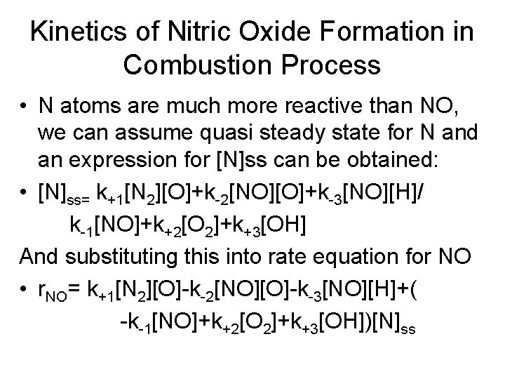 Kinetics of Nitric Oxide Formation in Combustion Process • N atoms are much more