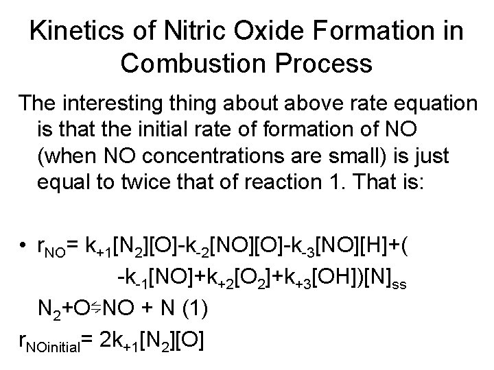 Kinetics of Nitric Oxide Formation in Combustion Process The interesting thing about above rate