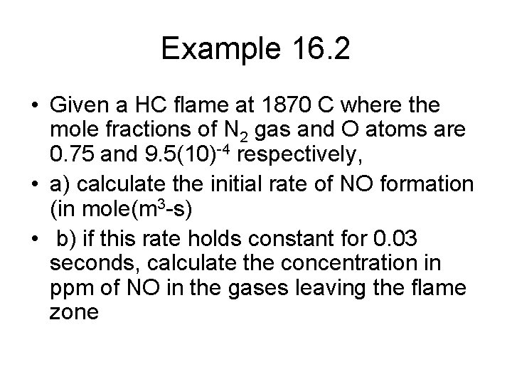 Example 16. 2 • Given a HC flame at 1870 C where the mole