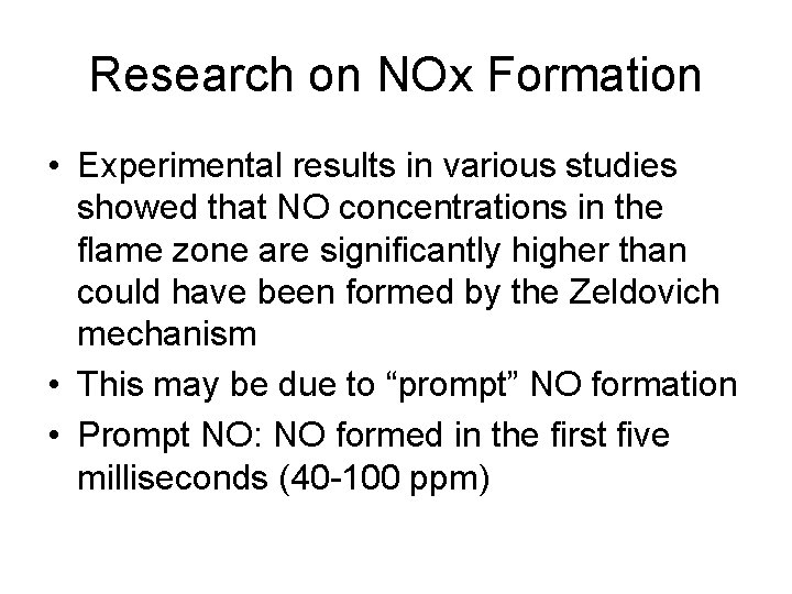 Research on NOx Formation • Experimental results in various studies showed that NO concentrations