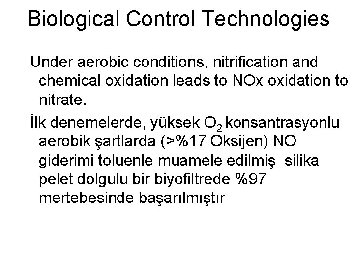 Biological Control Technologies Under aerobic conditions, nitrification and chemical oxidation leads to NOx oxidation
