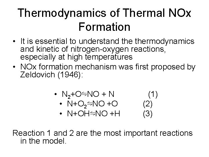 Thermodynamics of Thermal NOx Formation • It is essential to understand thermodynamics and kinetic