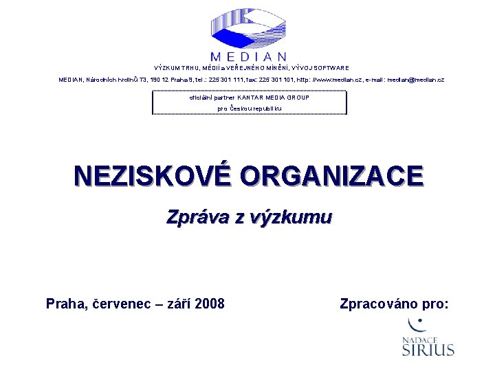 VÝZKUM TRHU, MÉDIÍ a VEŘEJNÉHO MÍNĚNÍ, VÝVOJ SOFTWARE MEDIAN, Národních hrdinů 73, 190 12