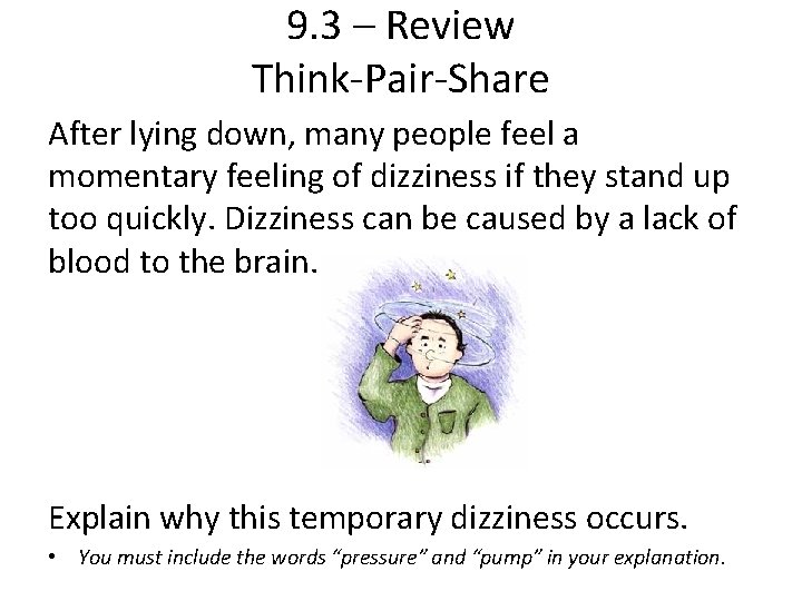 9. 3 – Review Think-Pair-Share After lying down, many people feel a momentary feeling