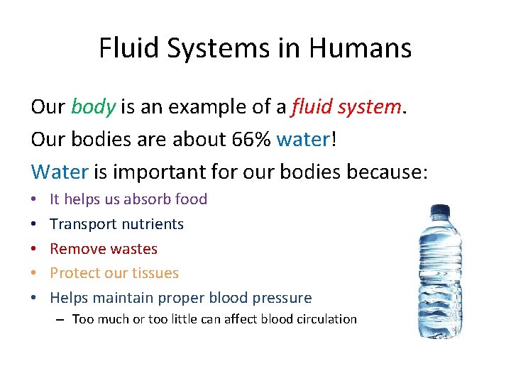 Fluid Systems in Humans Our body is an example of a fluid system. Our