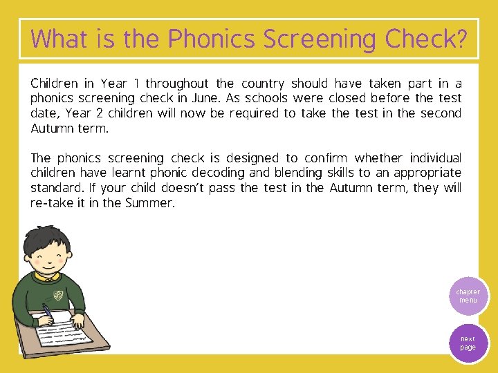 What is the Phonics Screening Check? Children in Year 1 throughout the country should