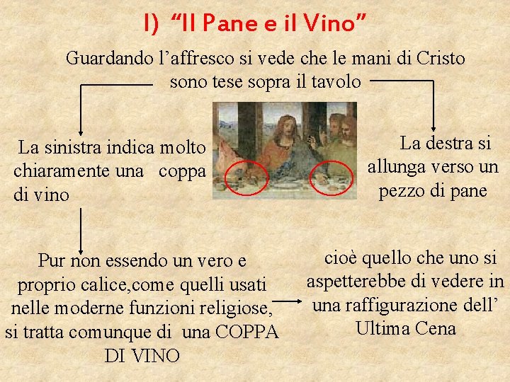 I) “Il Pane e il Vino” Guardando l’affresco si vede che le mani di