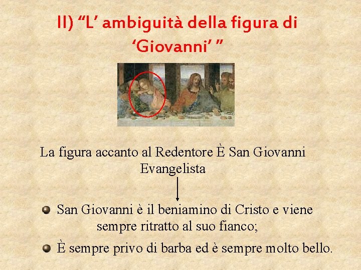 II) “L’ ambiguità della figura di ‘Giovanni’ ” La figura accanto al Redentore È