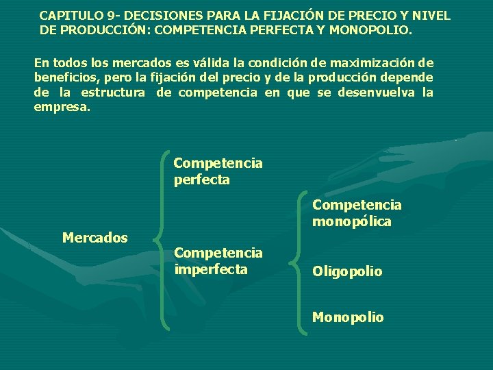 CAPITULO 9 - DECISIONES PARA LA FIJACIÓN DE PRECIO Y NIVEL DE PRODUCCIÓN: COMPETENCIA