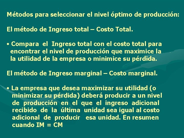 Métodos para seleccionar el nivel óptimo de producción: El método de Ingreso total –