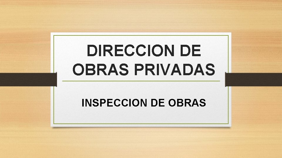 DIRECCION DE OBRAS PRIVADAS INSPECCION DE OBRAS 