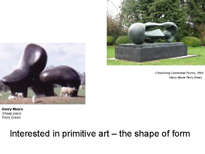 2 Reclining Connected Forms, 1969 Henry Moore Perry Green. Henry Moore Sheep piece Perry