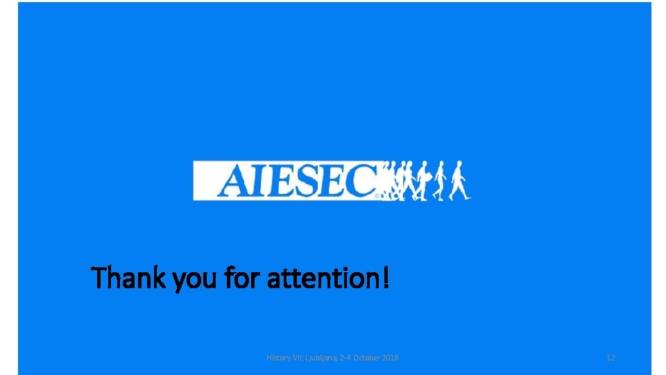Thank you for attention! History VII: Ljubljana, 2 -4 October 2018 12 