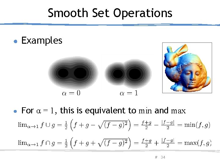 Smooth Set Operations ● Examples ● For α = 1, this is equivalent to