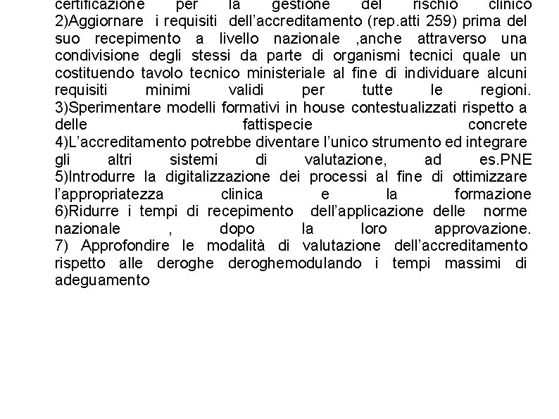 certificazione per la gestione del rischio clinico 2)Aggiornare i requisiti dell’accreditamento (rep. atti 259)