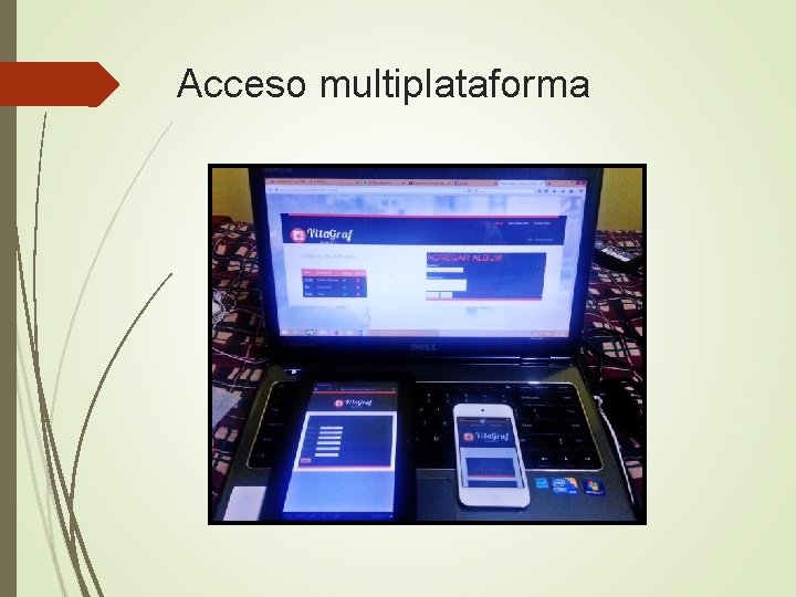 Acceso multiplataforma 
