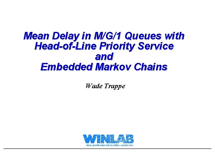 Mean Delay in M/G/1 Queues with Head-of-Line Priority Service and Embedded Markov Chains Wade