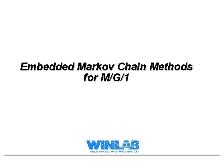 Embedded Markov Chain Methods for M/G/1 