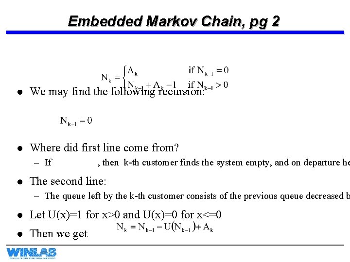 Embedded Markov Chain, pg 2 l We may find the following recursion: l Where