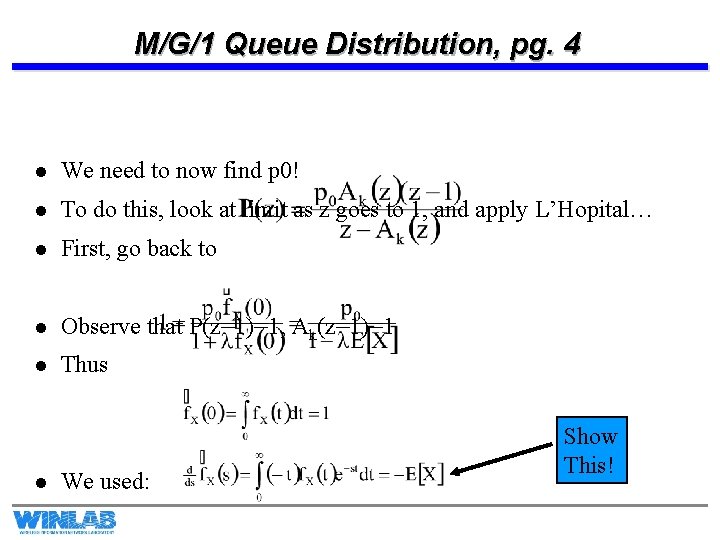M/G/1 Queue Distribution, pg. 4 l We need to now find p 0! l