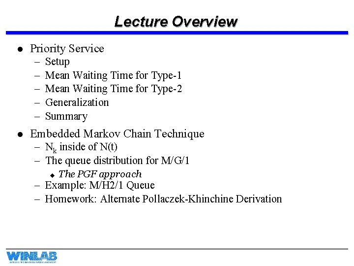 Lecture Overview l Priority Service – – – l Setup Mean Waiting Time for