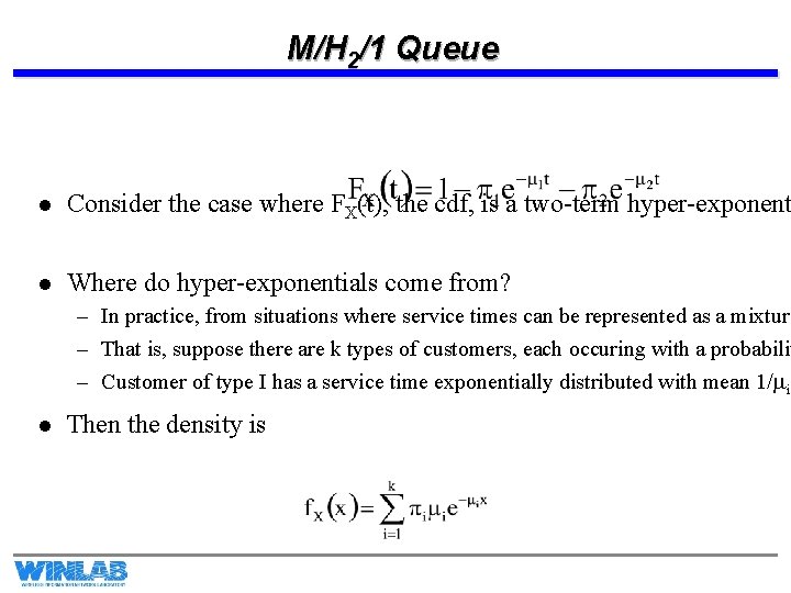 M/H 2/1 Queue l Consider the case where FX(t), the cdf, is a two-term