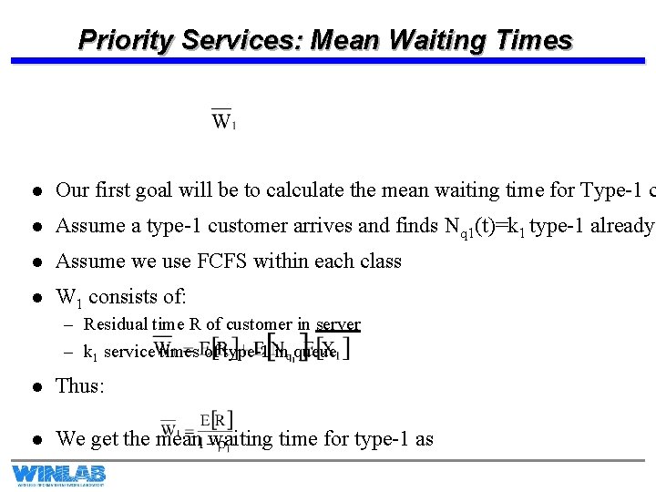 Priority Services: Mean Waiting Times l Our first goal will be to calculate the