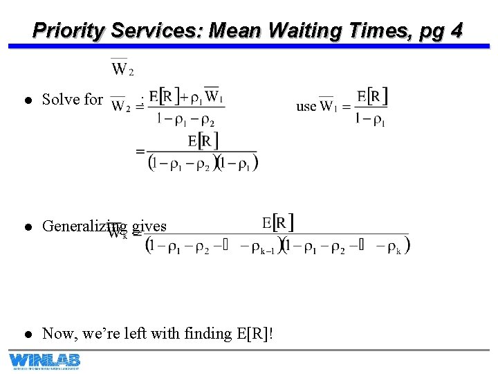 Priority Services: Mean Waiting Times, pg 4 l Solve for : l Generalizing gives