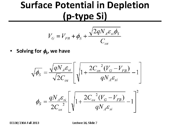 Surface Potential in Depletion (p-type Si) • Solving for f. S, we have EE