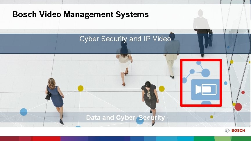 Bosch Video Managment System Bosch Video Management Systems Cyber Security and IP Video Data