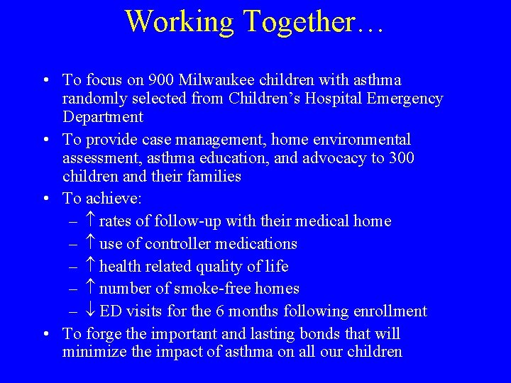 Working Together… • To focus on 900 Milwaukee children with asthma randomly selected from