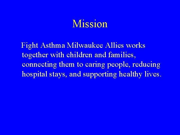 Mission Fight Asthma Milwaukee Allies works together with children and families, connecting them to