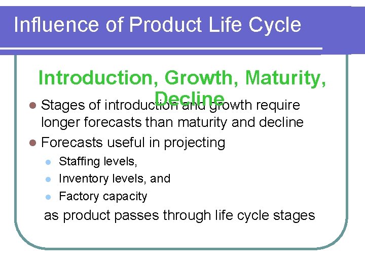 Influence of Product Life Cycle Introduction, Growth, Maturity, Decline l Stages of introduction and