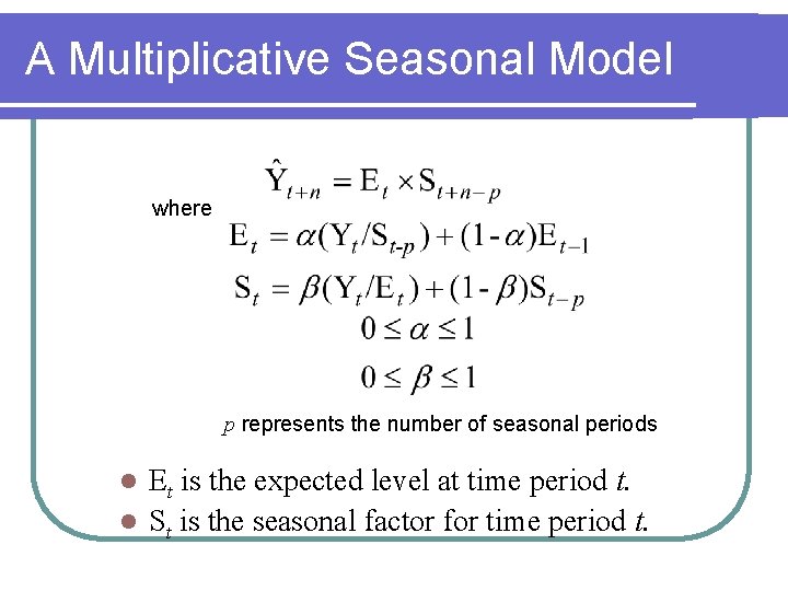 A Multiplicative Seasonal Model where p represents the number of seasonal periods Et is