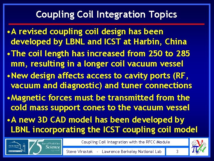 Coupling Coil Integration Topics • A revised coupling coil design has been developed by