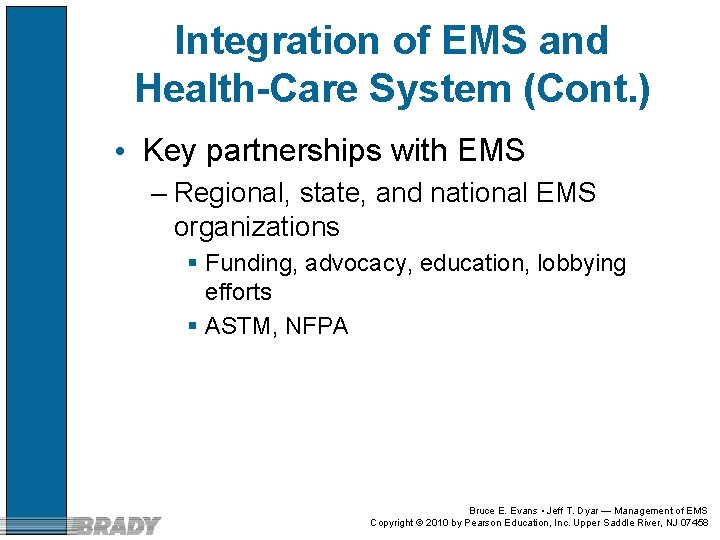 Integration of EMS and Health-Care System (Cont. ) • Key partnerships with EMS –