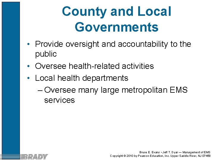 County and Local Governments • Provide oversight and accountability to the public • Oversee