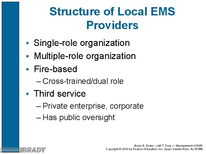 Structure of Local EMS Providers • Single-role organization • Multiple-role organization • Fire-based –