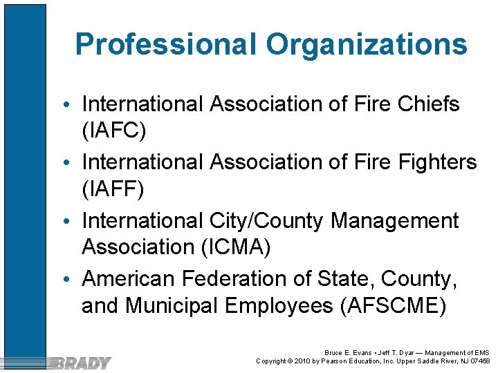 Professional Organizations • International Association of Fire Chiefs (IAFC) • International Association of Fire