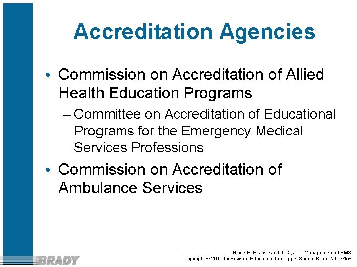Accreditation Agencies • Commission on Accreditation of Allied Health Education Programs – Committee on
