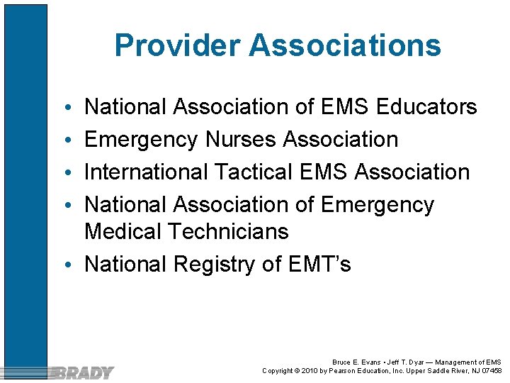 Provider Associations National Association of EMS Educators Emergency Nurses Association International Tactical EMS Association
