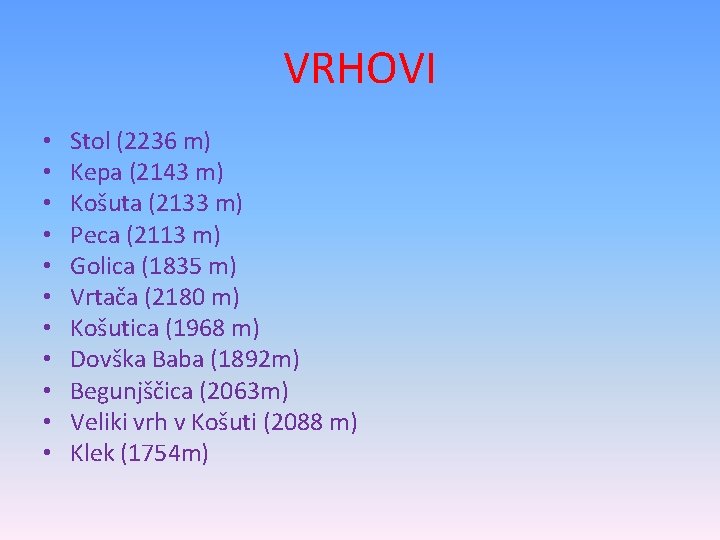 VRHOVI • • • Stol (2236 m) Kepa (2143 m) Košuta (2133 m) Peca