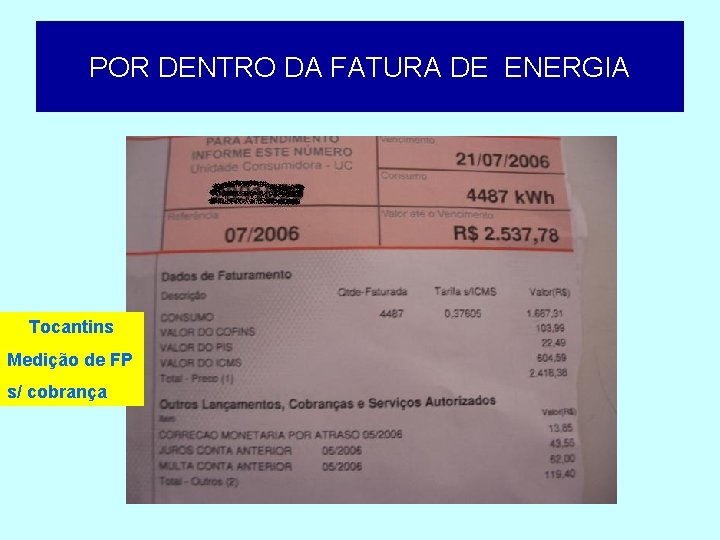 POR DENTRO DA FATURA DE ENERGIA Tocantins Medição de FP s/ cobrança 