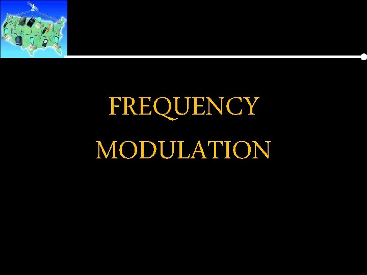 FREQUENCY MODULATION 