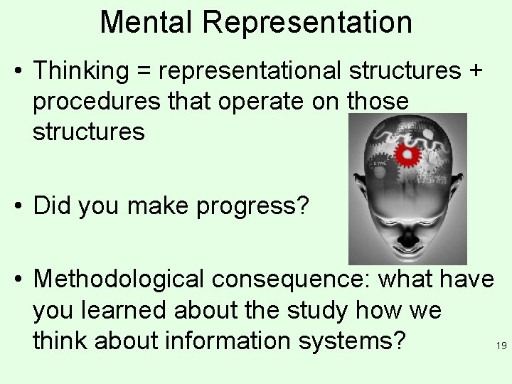 Mental Representation • Thinking = representational structures + procedures that operate on those structures