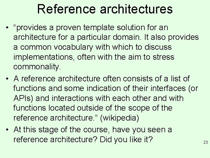 Reference architectures • “provides a proven template solution for an architecture for a particular
