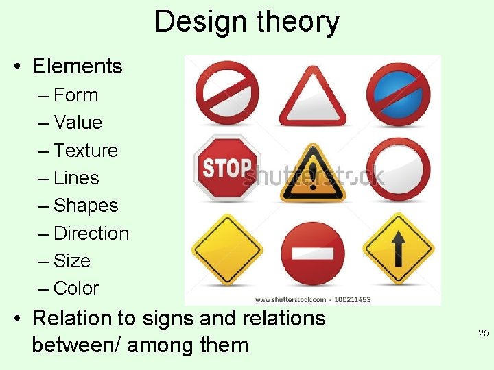 Design theory • Elements – Form – Value – Texture – Lines – Shapes