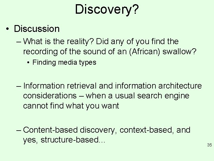 Discovery? • Discussion – What is the reality? Did any of you find the