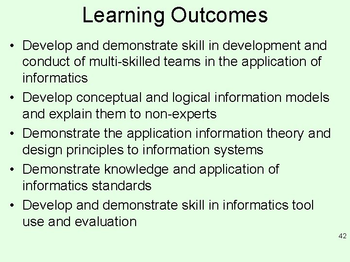 Learning Outcomes • Develop and demonstrate skill in development and conduct of multi-skilled teams