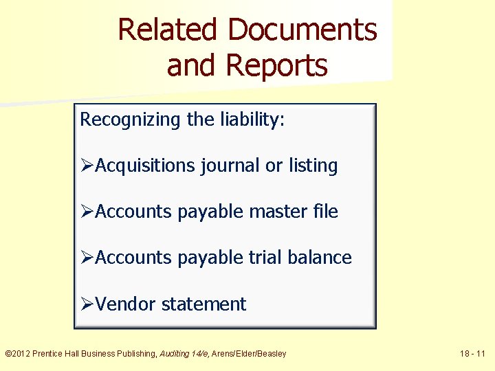 Related Documents and Reports Recognizing the liability: ØAcquisitions journal or listing ØAccounts payable master